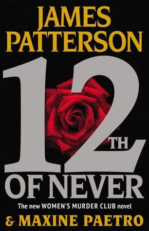 Short & Sweet Review: 12th of Never by James Patterson, Maxine Paetro