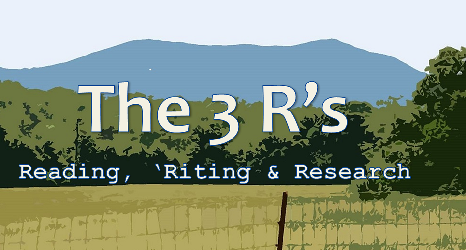 THE 3 R's - READING, 'RITING, & RESEARCH