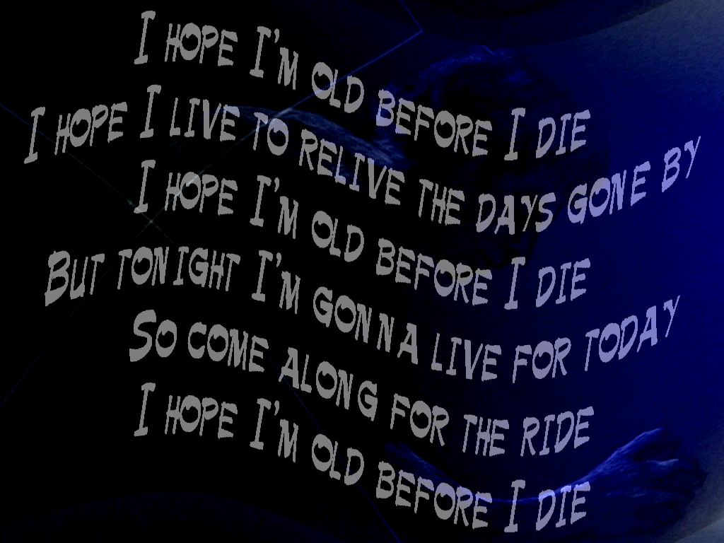 Song Lyric Quotes In Text Image Old Before I Die Robbie Williams
