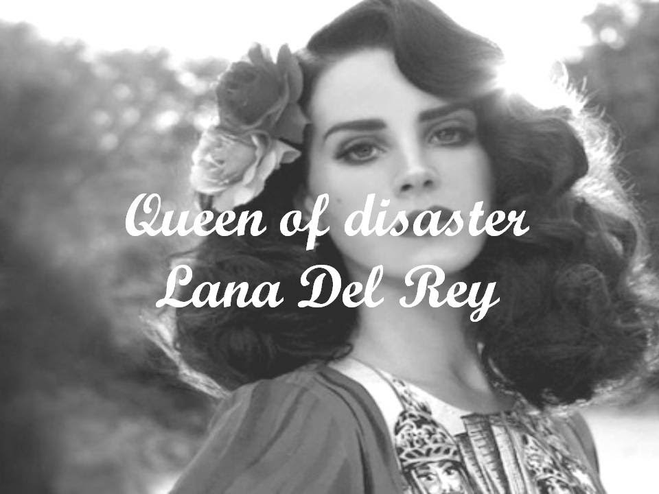 Free Download Queen Of Disaster Lana Del Rey Mp3 Song Song Lover