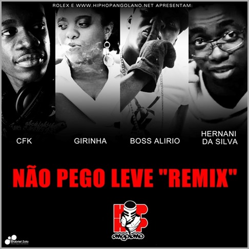 Cfk, Hernâni da Silva, Girinha e Boss Alirio - Não Pego Leve Remix Prod. Edson Rise (Download Free)