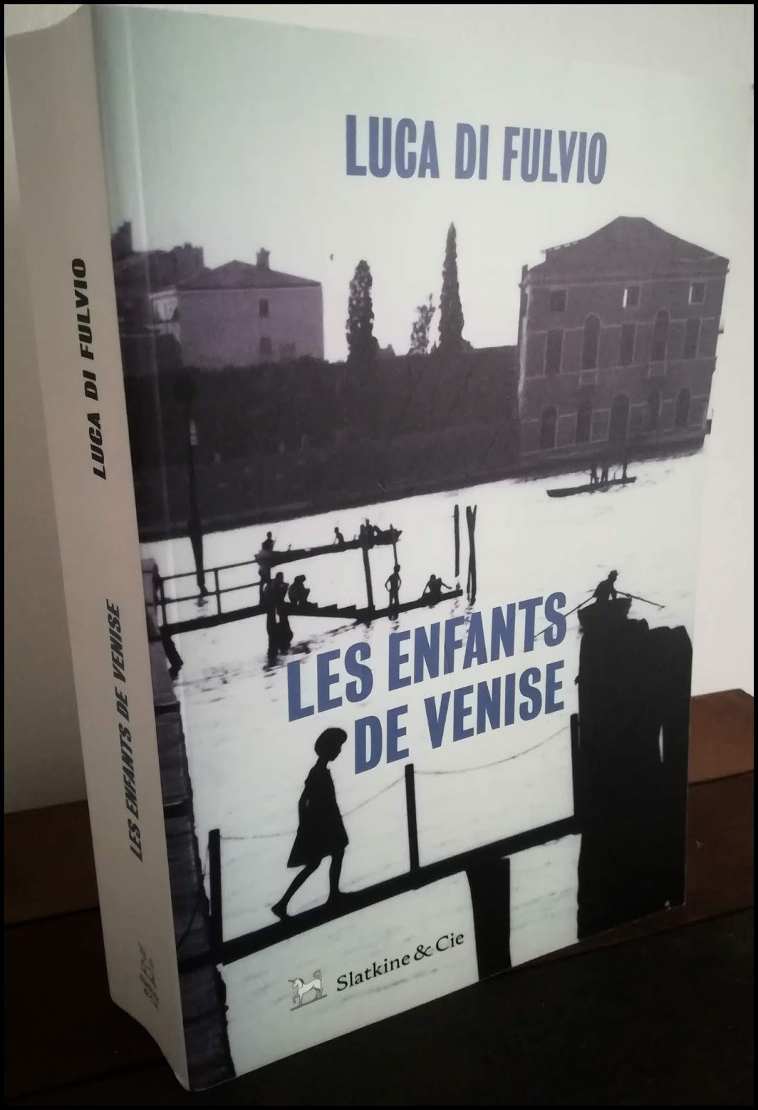 LES ENFANTS DE VENISE de Luca Di Fulvio LES ENFANTS DE VENISE de Luca Di Fulvio