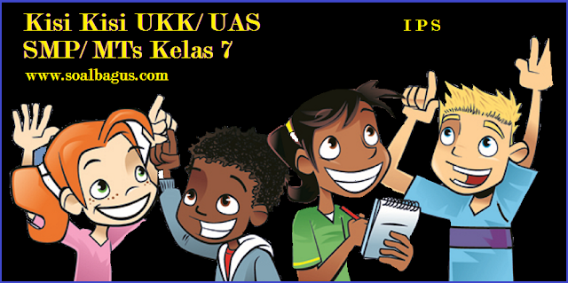 Download kisi kisi penulisan soal ukk smp kelas 7 mapel ips semester 2/ genap tahun 2017 sesuai ktsp