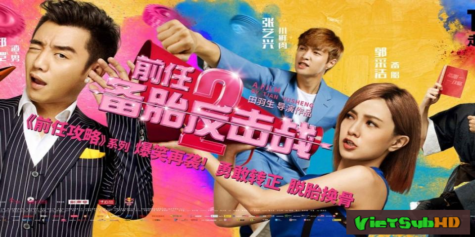 Phim Tiền nhiệm công lược 2 VietSub HD | Ex-File 2: The Backup Strikes Back 2016