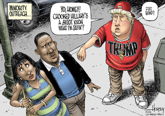 Title:  Minority Outreach.  Image:  Donald Trump in in tee-shirt wearing chains and baggy jeans to black couple in street who are shrinking away from him:  Yo, Crooked Hillary's a bigot, know what I'm sayin'.  Fist bump?