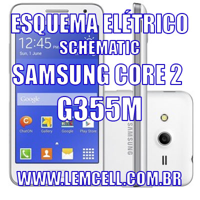 Esquema Eletrico Smartphone Samsung Galaxy Core 2 Duos G355m Manual De Servico Lemcell Esquemas Eletricos Para Celular Smartphone Gratis