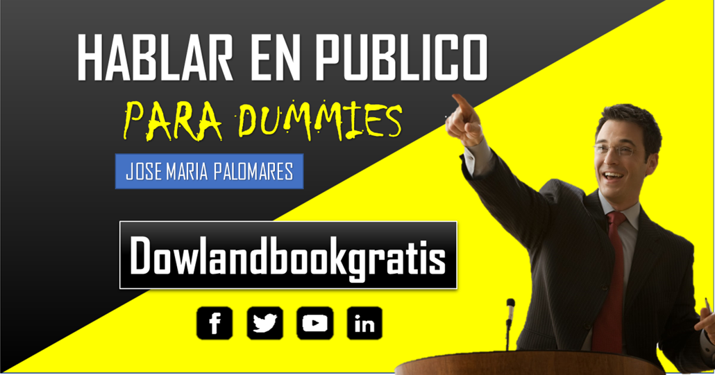 DESCARGA GRATIS HABLAR EN PUBLICO PARA DUMMIES DE JOSE DESCARGA GRATIS HABLAR EN PUBLICO PARA DUMMIES DE JOSE