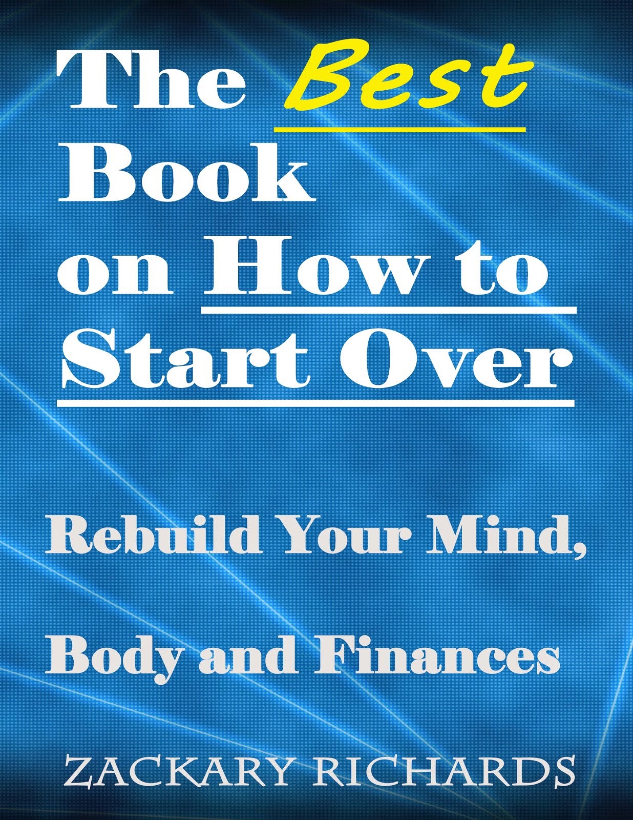 The Best Book on How to Start Over: Rebuilding Your Mind, Body and Finances