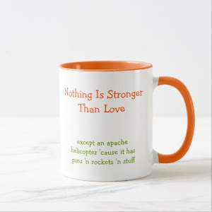 Nothing is Stronger Than Love | Funny Quote Coffee Mug