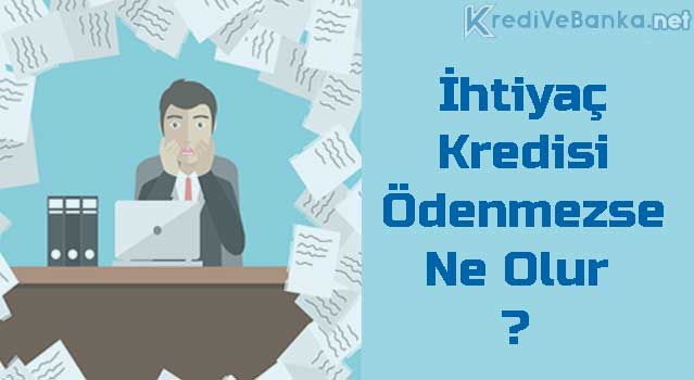 kredisi borcu odenmezse ne olur 2019
