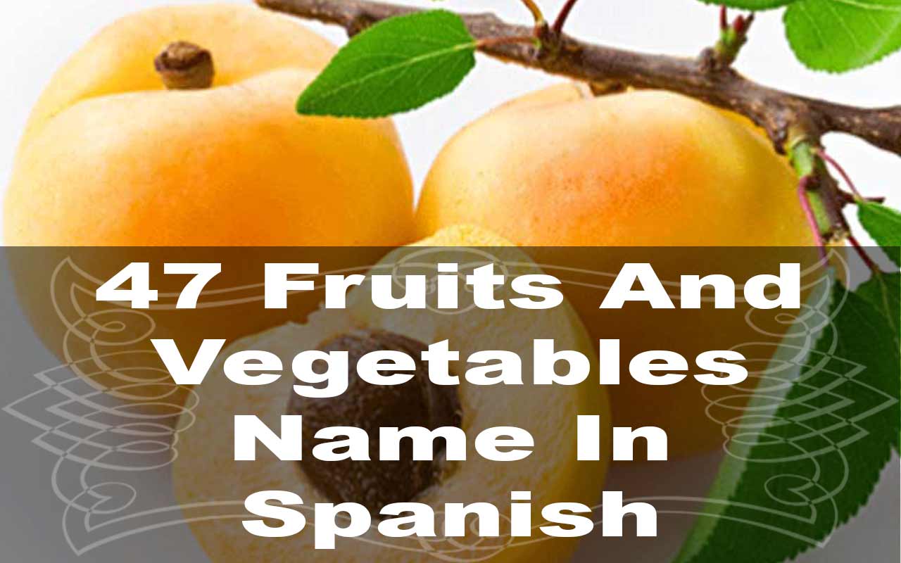 47 Fruits And Vegetables Name In Spanish Fruit Names AZ With Pictures