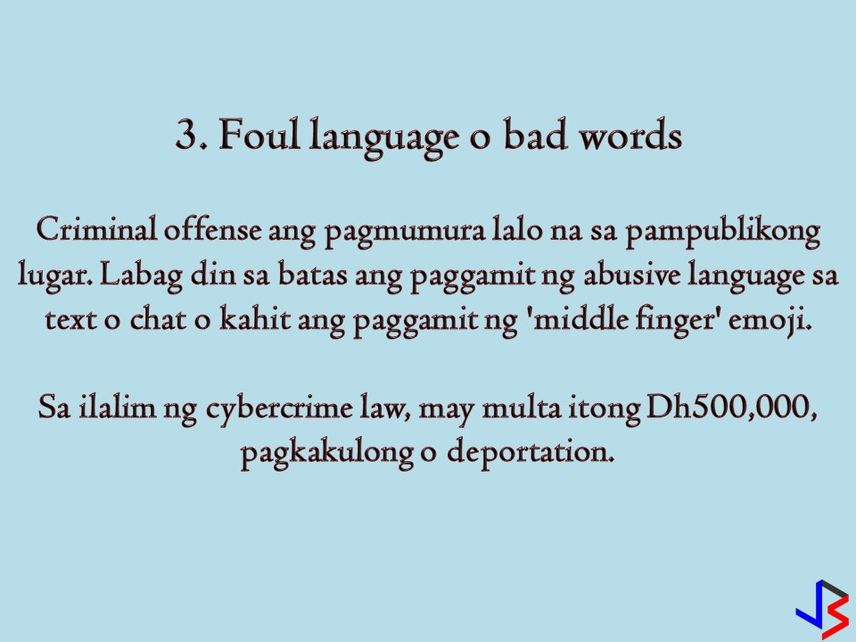 It said that ignorance of the law excuses no one. This is not only applicable here in the Philippines but also in other countries where stricter implementation of the law is enforced like in the United Arab Emirates (UAE) where many Filipinos resides or work as overseas workers.  So if you are an OFW in UAE, you should watch out with these nine simple laws that you might accidentally break and make you land into a difficult situation, get fined or prison.   1. Jaywalking  In Abu Dhabi alone, Some 50, 595 pedestrians were ticketed for crossing roads illegally last year. The Traffic and Patrol Directorate advised pedestrians to use underpasses, bridges and zebra lines to cross the roads and urge motorist to slow down and give them the right of way. This traffic violation will incur you a fine of Dh400.  2. Photography  Taking and publishing pictures of people without their permission is considered illegal in the UAE. It is considered a breach of privacy especially if the affected party files a complaint against you.   Fines for cybercrime in the UAE ranges from Dh150,000 to Dh200,000 along with a jail time.  There is more. The UAE's Ministry of Interior says that snapping photos or videos of traffic accidents and posting them online is a violation of the law. It is also illegal to post images or videos of aviation accidents. Anyone who found guilty of this may face life imprisonment and/or a fine of Dh50,000 to Dh3 million, as well as deportation.  3. Texting in foul language  Watch your mouth especially if you are in UAE. Don't you know that you cannot just drop the F-bomb in public? Yes, because this is a criminal offense. Aside from this, it is also against the law to use abusive language in text or chat such as 'middle finger' emoji.  Under the UAE’s cybercrime laws, anyone convicted faces a fine of up to Dhs500,000, a prison sentence, and deportation. Article 20 states that slander, using abusive language, or insulting another person or entity using a computer network or any information technology means is a punishable crime.   4. Flashing your middle finger  Flashing your middle finger in UAE is offensive and will get you deported. This hand gesture is a violation of dignity and honor under the UAE Penal Code. According to the Federal Penal Law, deportation has been compulsory against those found guilty of flashing their middle finger in public for several years now.  5. Dirty cars and washing your car in public  Your unkempt and dirty vehicle may cost you Dh500 fines. Authorities have warned the public not to leave their cars unwashed for a long time. It said that this is uncivilized behavior that can tarnish the aesthetic appearance of the city. Aside from this don't you know that washing your car in public parking space or in front of buildings in UAE is illegal? Also, there is a regulation that bans washing a car in residential areas.    "This violation affects the environment as the dirty water breeds diseases and fouls the area. It also sullies the aesthetic look of the city and makes the place messy,"  Car owners who pay illegal car washers on public streets or residential areas will be fined Dh 250 while illegal car washers will be fined Dh500.  6. Littering, Spitting, and Burning Waste  Anyone who caught littering while walking or throwing out garbage from a vehicle may cost a fine of Dh500.  This includes throwing your cigarette buts on the road, in the streets or in the park. In 2017, in Dubai alone, 1,800 people are fined for littering in public places while 500 residents were also fined for spitting on public roads. On the other hand, you may be fined of Dh100 for disposing of waste by burning it in an unauthorized manner.  7. A Bounced Cheque  Under UAE Law, the criminal court may convict the person who issues a check that bounced if the receiver files a complaint in the police station. The conviction will be based on evidence provided by the complainant. The criminal court may give the issuer of the cheque a two option either he will pay the money or go to jail.  8. Fund Raising Activity  Before you solicit money for a cause or charity, make sure you have a permit to do so. Organizations are required to seek authorization for activities and register the personal details of volunteers. Under the law, it is illegal to conduct volunteering and fundraising activities without authorization.  9. Sharing Secrets  Article 379 of the UAE Penal Code states that punishment by detention for a period of not less than one year and by a fine of not less than Dh20,000, or either of these two penalties, shall apply to anyone who is entrusted with a secret by virtue of his profession, trade, position or art and who discloses it in cases other than those lawfully permitted.   Privacy, defamation, and confidentiality are taken very seriously under UAE laws. You are also not allowed to publish information or make false defamatory or accusatory statements that could raise public hatred or contempt against an individual or enterprise.