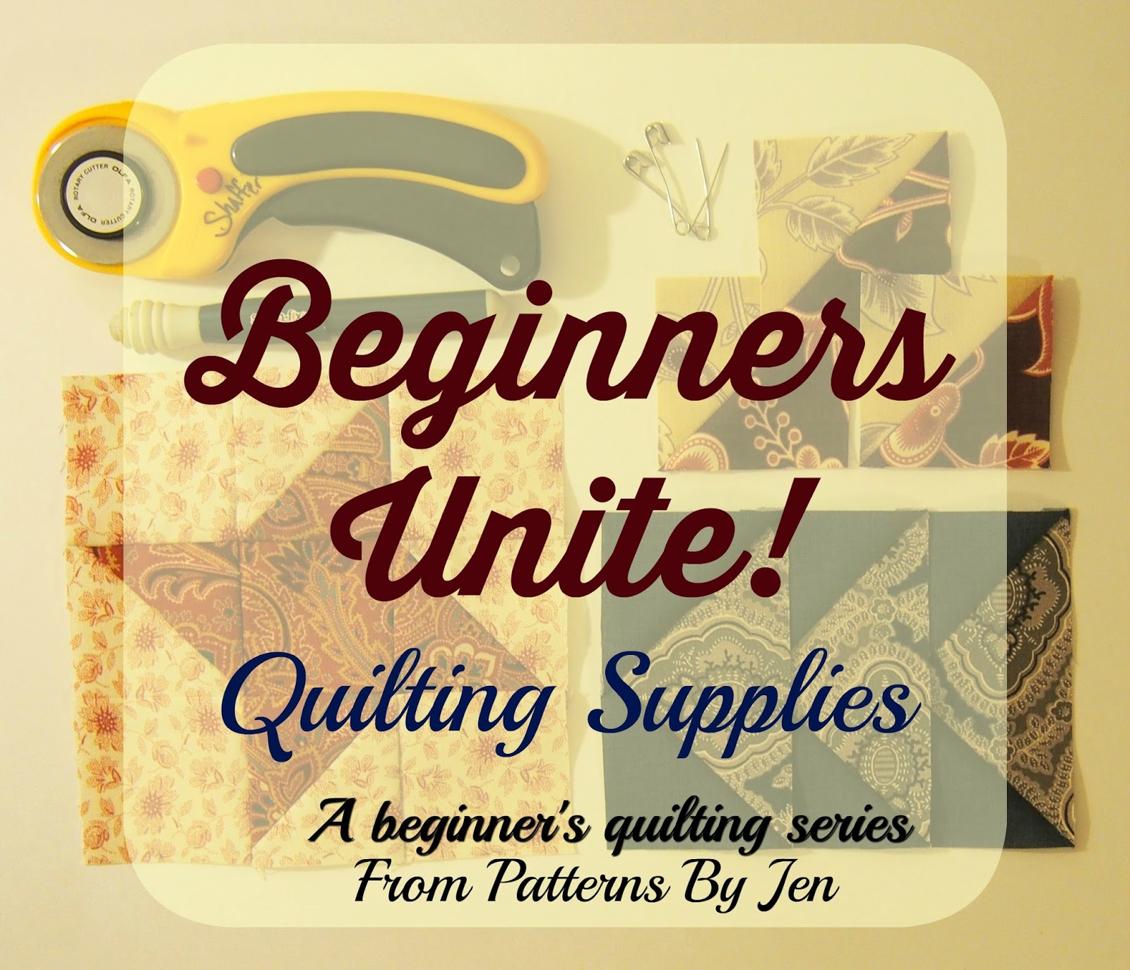 Patterns By Jen Beginners Unite! Quilting Supplies