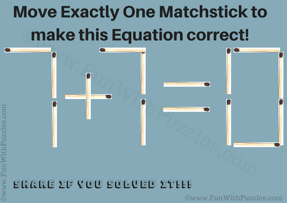 7+7=0.  Move Exactly One Matchstick to make this Equation Correct!