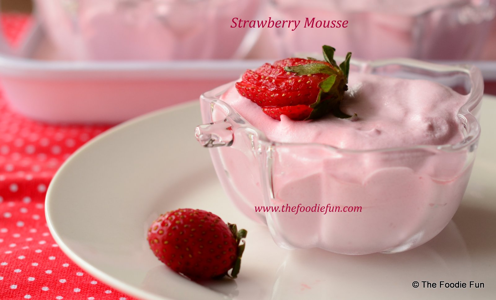 The Foodie Fun Strawberry Mousse (without Gelatin)