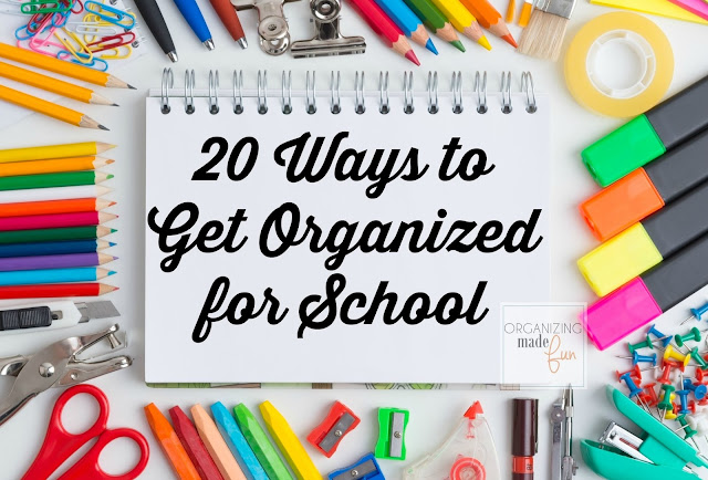 20 ways to get organized for homeschool and traditional school :: OrganizingMadeFun.com