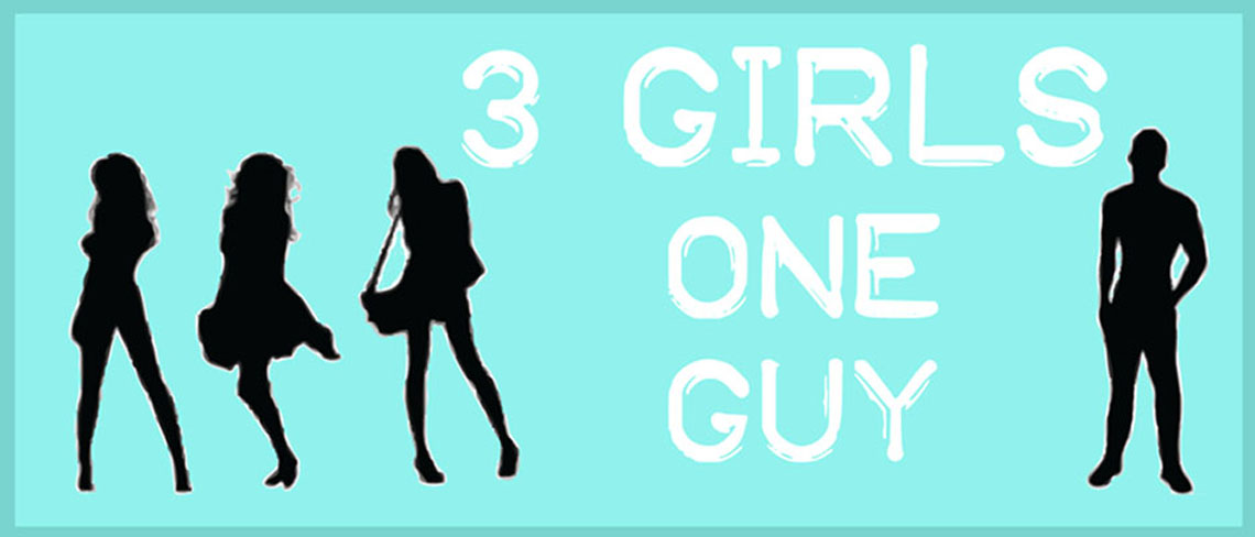 3 Girls One Guy