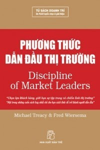 Phương Thức Dẫn Đầu Thị Trường - Michael Treacy, Fred Wiersema