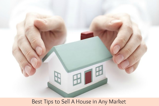 Best Tips to Sell A House in Any Market
