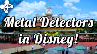 WON'T GO AWAY = Disney installs metal detectors, bag searches and pat downs at hotels and park entrances Metal