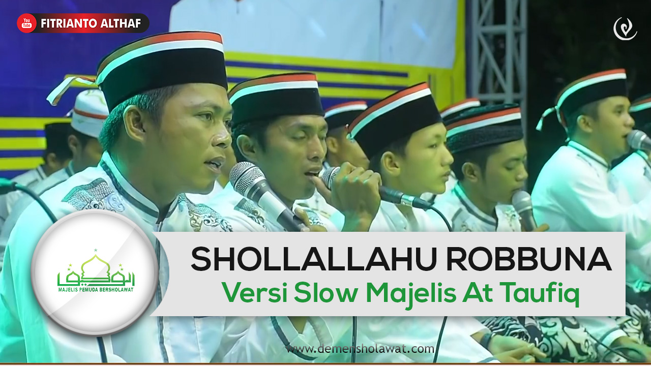 Shollallahu Robbuna Versi Slow Majelis At Taufiq Lirik