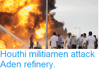 http://sciencythoughts.blogspot.co.uk/2015/06/houthi-militiamen-attack-aden-refinery.html