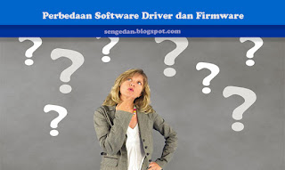 Perbedaan Software Driver dan Firmware