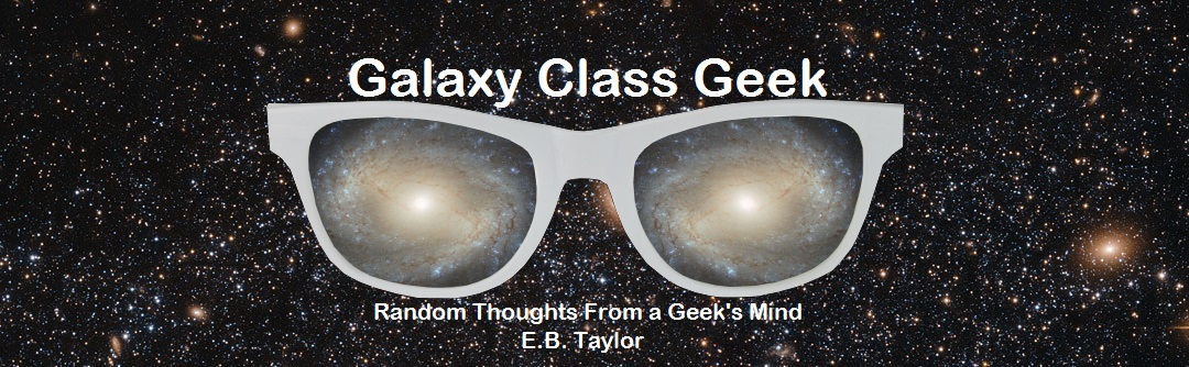 Galaxy Class Geek by E.B. Taylor