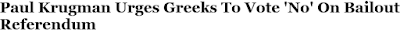 http://www.huffingtonpost.com/2015/06/29/krugman-greek-bailout_n_7687960.html