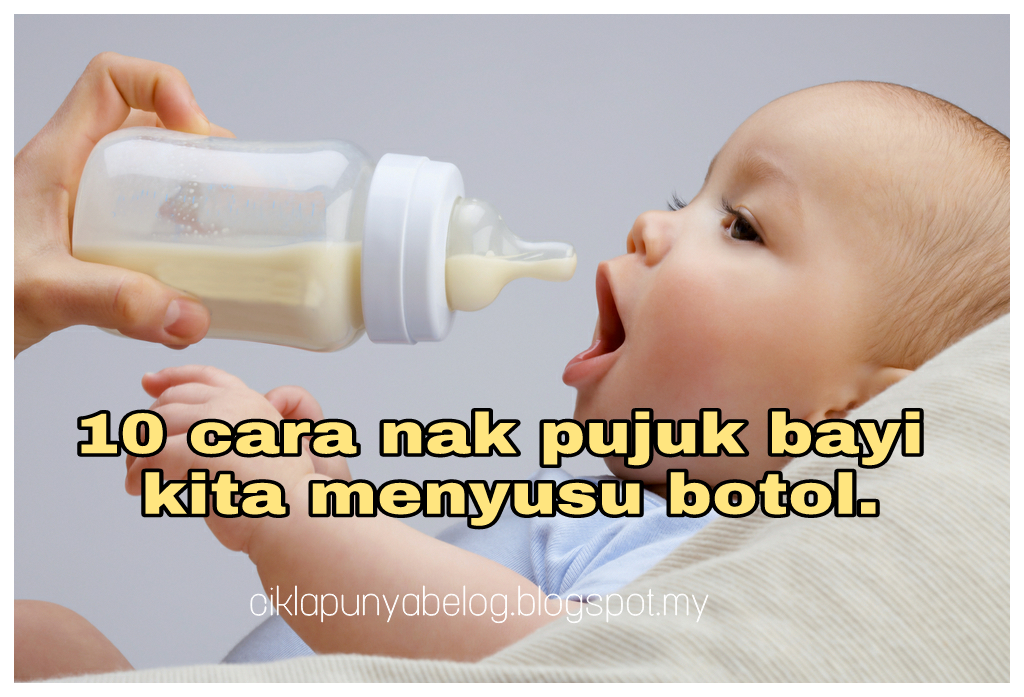 10 cara nak pujuk bayi kita menyusu botol. 