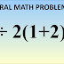 TEST: This Math Equation Is Breaking The Internet. Can You Figure Out The Right Solution?