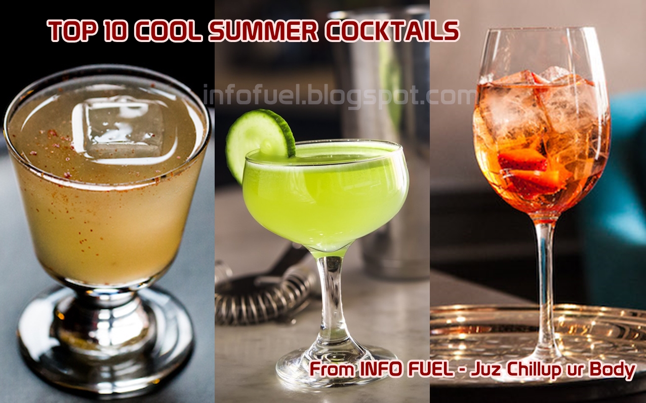 Top 10 Cool Cocktails For this Hot Summer Info Fuel