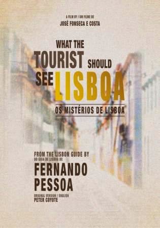 WHAT THE TOURIST SHOULD SEE A tribute to Lisbon and to Fernando Pessoa