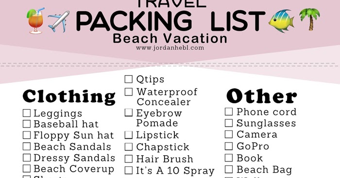 jordan hebl packing list for a beach vacation free printable packing list for beach vacation