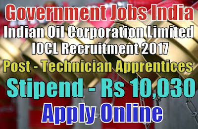 Indian Oil Corporation Limited IOCL Recruitment 2017