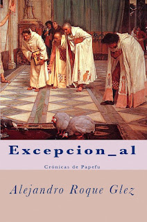 Excepcion_al. Cronicas de Papefu en Alejandro's Libros.