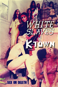 http://horrorsci-fiandmore.blogspot.com/p/white-slaves-of-k-town-official-trailer.html
