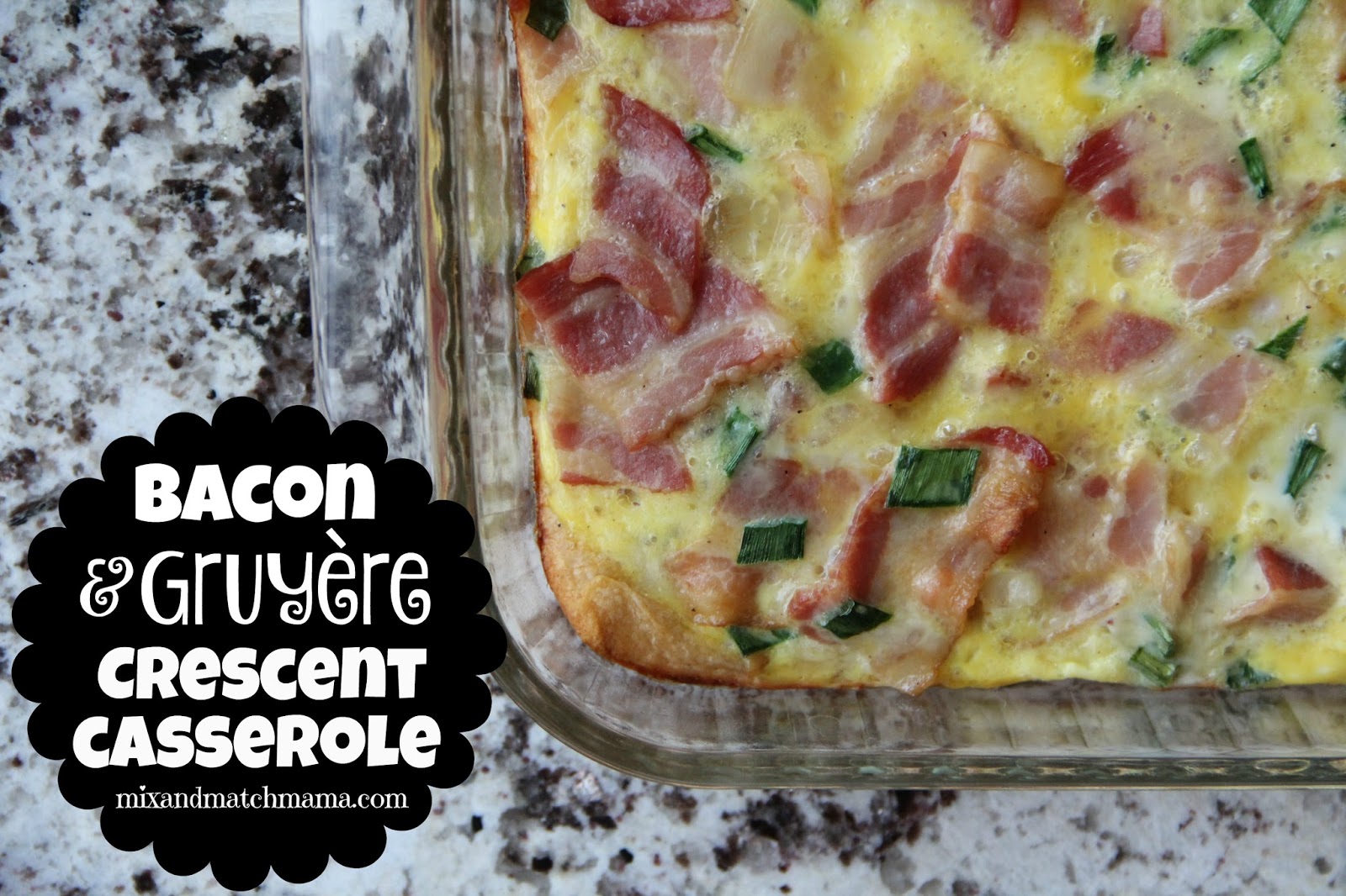 Bacon & Gruyère Crescent Casserole Mix & Match Mama