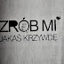 Zrób mi jakas krzywde