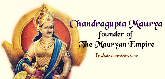 Chandragupta Maurya- Founder of Mauryan Empire
