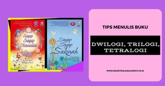 Pintar Menulis: 8 TIPS MENULIS BUKU DWILOGI, TRILOGI, TETRALOGI