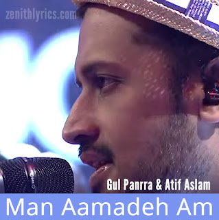 Man Aamadeh Am - Atif Aslam, Gul Panrra