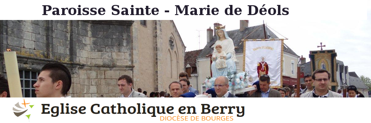 PAROISSE SAINTE MARIE DEOLS - Eglise Catholique en Berry 
