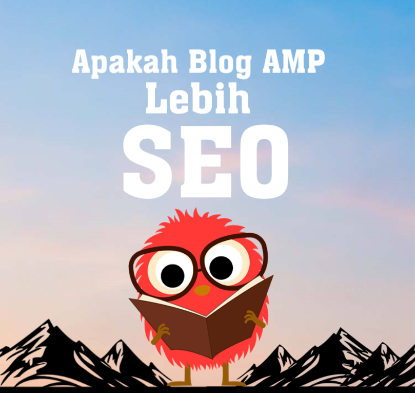 Apakah Blog AMP Lebih SEO?