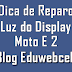 Solução Luz do Display Moto E 2