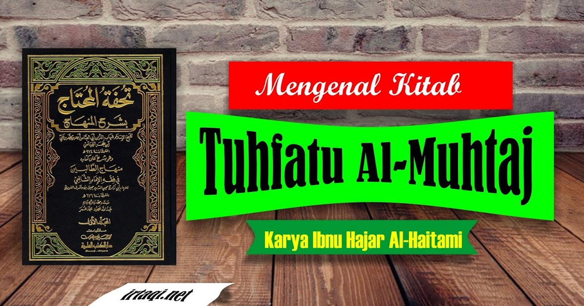 Kitab Tuhfatul Muhtaj Ibnu Hajar Al Haitami Tedi Sobandi