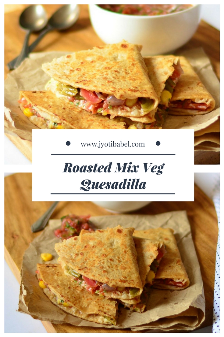 Jyoti's Pages Roasted Mix Veg Quesadilla Recipe How to Make Roasted