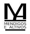 MENDIGOS E ALTIVOS