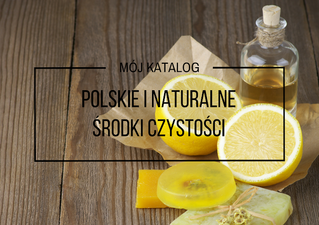 Polskie i naturalne środki czystości