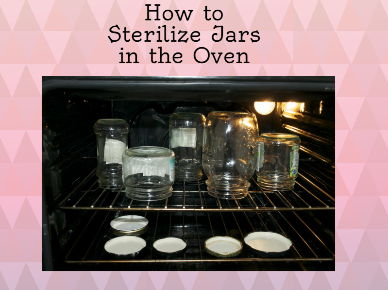 Oventerest How To Sterilize Jars In The Oven